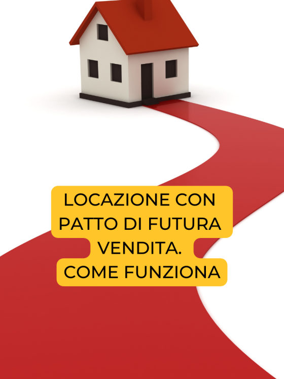 Locazione con patto di futura vendita: una valida alternativa se non ti fanno il mutuo